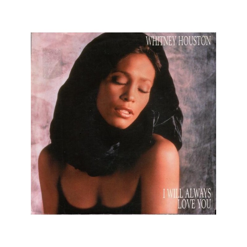 Houston Whitney – I Will Always Love You|1992 Arista – 74321 12065 7-Single Houston Whitney – I Will Always Love You|1992 Arista – 74321 12065 7-Single