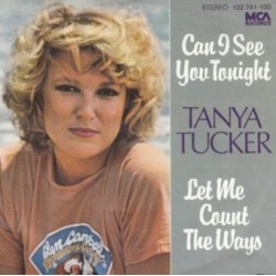 Tucker ‎Tanya – Can I See You Tonight / Let Me Count The Ways|1980    MCA Records ‎– 102 741-Single