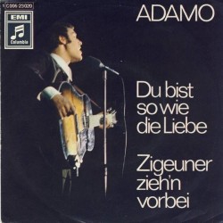 Adamo ‎– Du Bist So Wie Die Liebe|1969    Columbia ‎– 1 C 006-23 020-Single