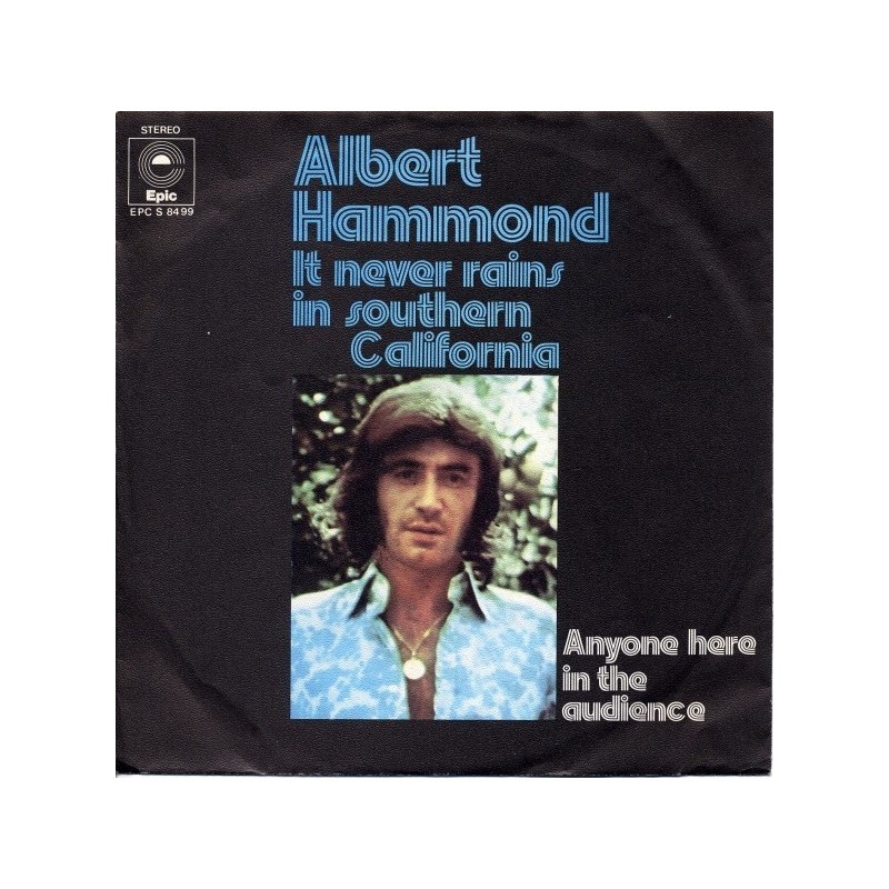 Hammond Albert – It Never Rains In Southern California|1972 Epic – EPC S 8499-Single Hammond Albert – It Never Rains In Southern California|1972 Epic – EPC S 8499-Single