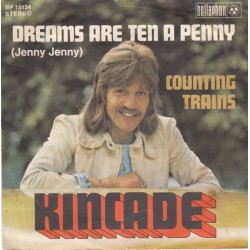 Kincade ‎– Dreams Are Ten A Penny (Jenny Jenny)|1972    Bellaphon ‎– BF 18134-Single