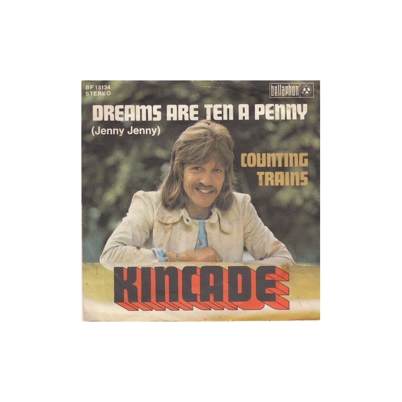 Kincade ‎– Dreams Are Ten A Penny (Jenny Jenny)|1972    Bellaphon ‎– BF 18134-Single