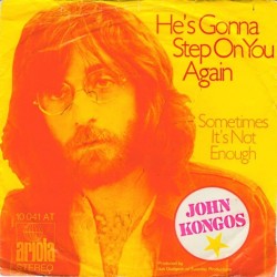 Kongos ‎John – He's Gonna Step On You Again|1971     Ariola ‎– 10 041 AT-Single