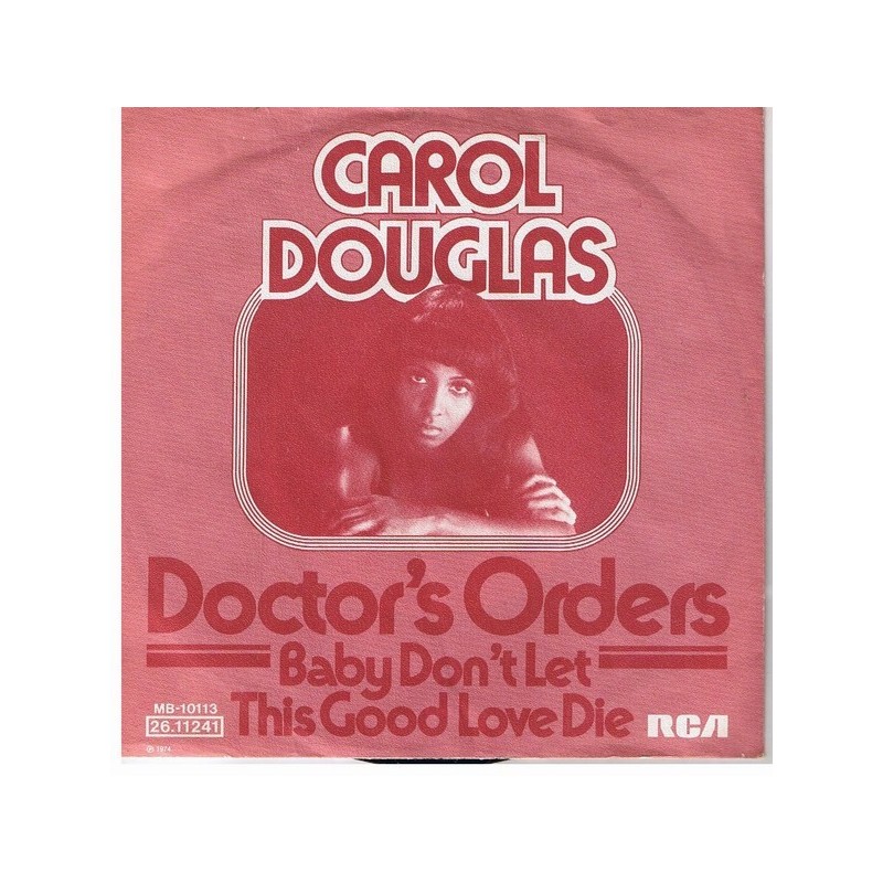 Douglas Carol – Doctor's Orders|1974 RCA – MB 10113, RCA – 26.11241-Single Douglas Carol – Doctor's Orders|1974 RCA – MB 10113, RCA – 26.11241-Single