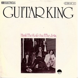 Hank The Knife And The Jets ‎– Guitar King|1975     EMI ‎– 1C 006-96 671-Single