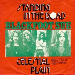 Blackfoot Sue ‎– Standing In The Road / Celestial Plain|1972     DJM Records‎– 12 216 AT-Single