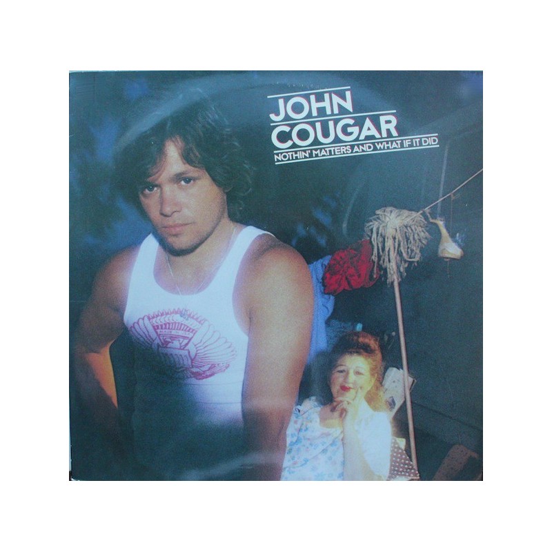 Cougar  ‎John – Nothin' Matters And What If It Did|1984      Mercury ‎– 814 994-1