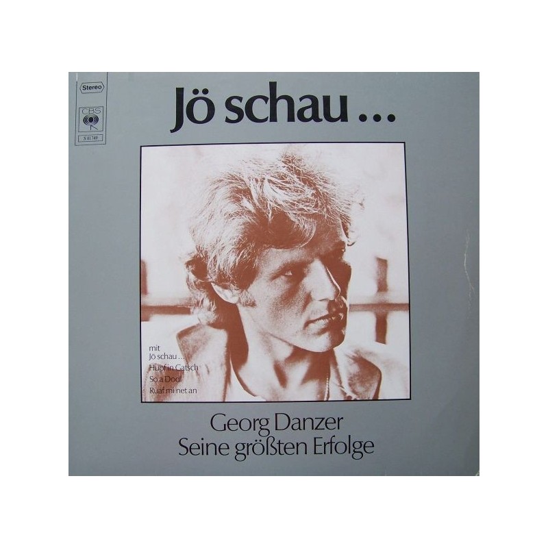 Danzer Georg – Jö Schau...|1976 CBS – 32785 Danzer Georg – Jö Schau...|1976 CBS – 32785
