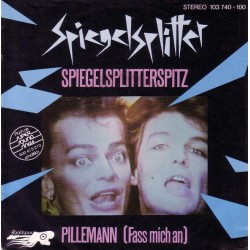 Spiegelsplitter ‎– Spiegelsplitterspitz / Pillemann (Fass Mich An)|1981    Rocktopus ‎– 103 740-Single