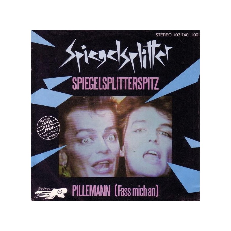 Spiegelsplitter ‎– Spiegelsplitterspitz / Pillemann (Fass Mich An)|1981    Rocktopus ‎– 103 740-Single