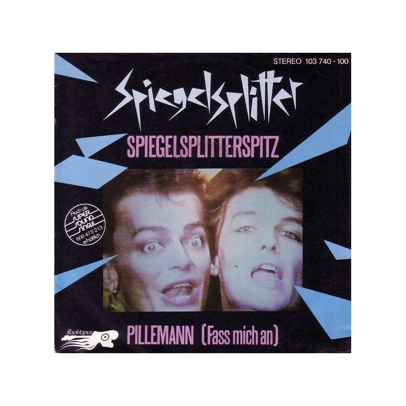 Spiegelsplitter – Spiegelsplitterspitz / Pillemann (Fass Mich An)|1981 Rocktopus – 103 740-Single Spiegelsplitter – Spiegelsplitterspitz / Pillemann (Fass Mich An)|1981 Rocktopus – 103 740-Single