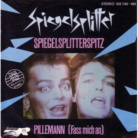 Spiegelsplitter ‎– Spiegelsplitterspitz / Pillemann (Fass Mich An)|1981    Rocktopus ‎– 103 740-Single