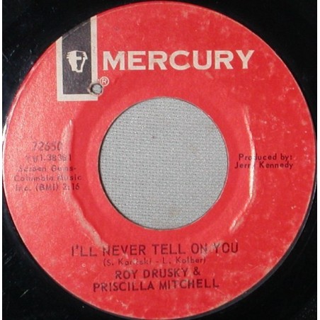 Drusky Roy & Priscilla Mitchell ‎– I'll Never Tell On You|1966   Mercury ‎– 72650-Single
