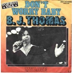 Thomas ‎B.J. – Don't Worry Baby|1977    MCA Records ‎– 0032.031-Single