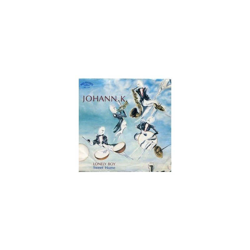 Johann K. – Lonely Boy / Sweet Home|1985 Ariola 108051 Johann K. – Lonely Boy / Sweet Home|1985 Ariola 108051