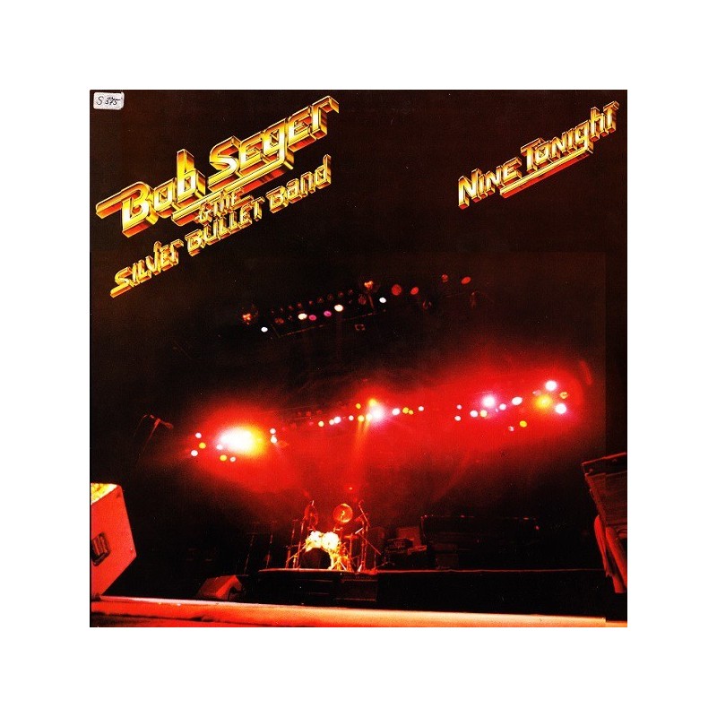 Seger Bob & The Silver Bullet Band ‎– Nine Tonight|1981     Capitol Records ‎– 1C 164-400 046/47