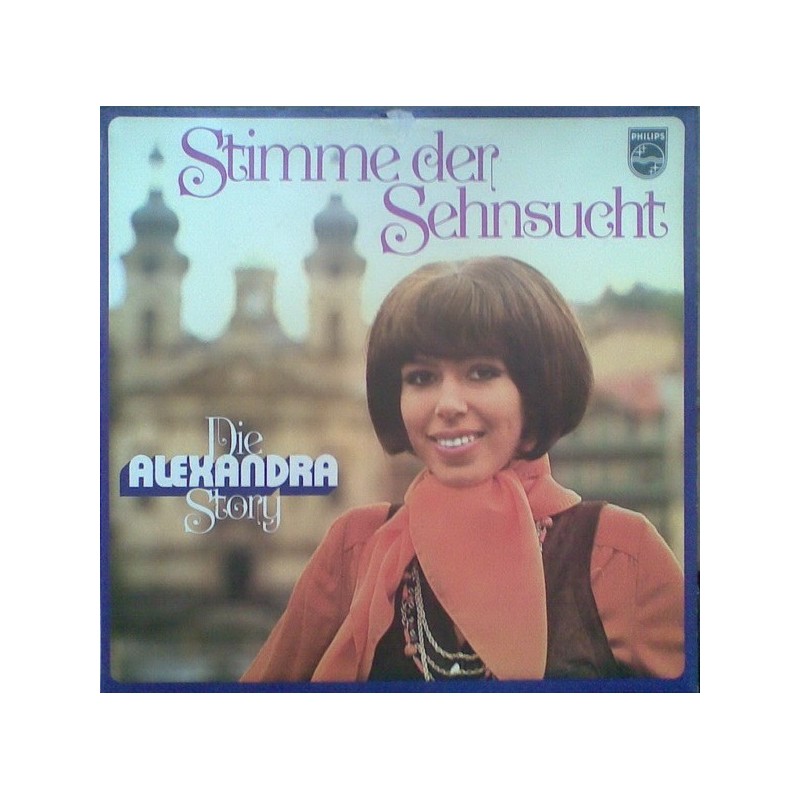Alexandra – Stimme Der Sehnsucht &8211 Die Alexandra Story|1972 Philips ‎– 6623 018