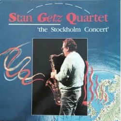Getz Stan Quartet ‎– The Stockholm Concert|1989