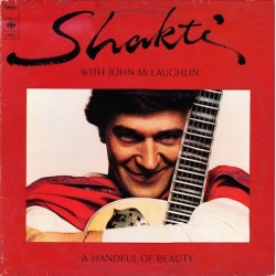 Shakti with John McLaughlin ‎– A Handful Of Beauty|1977    CBS 81664