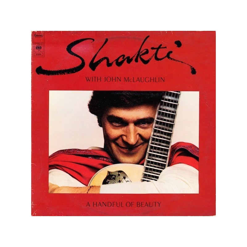 Shakti with John McLaughlin ‎– A Handful Of Beauty|1977    CBS 81664