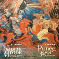 Borodin A. – Prince Igor (Fragments Of The Opera) - Bolshoï ‎Theatre Chorus And Orchestra-Mark Ermler |Мелодия ‎– 33 CM 02965-66
