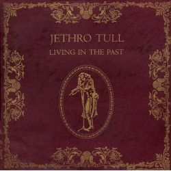 Jethro Tull ‎– Living In The Past|1972    Chrysalis ‎– CJT1-UK Press