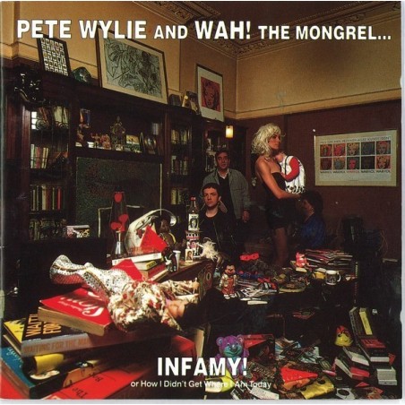 WyliePete  & Wah! The Mongrel ‎– Infamy! Or How I Didn't Get Where I Am Today|1991    Siren (3) ‎– SRNLP 33