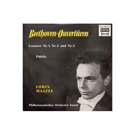 Beethoven-Ouvertüren-Lorin Maazel, Philharmnisches Orchester Israel ‎– Beethoven  Leonore Nr. 1, 2, 3, Fidelio|SXL 21052