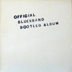 Blues Band The ‎– Official Bluesband Bootleg Album|1980      Arista ‎– 202 021-320