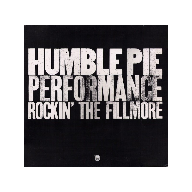 Humble Pie ‎– Performance: Rockin' The Fillmore|1971    A&M Records ‎– SP 3506