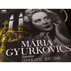 Gyurkovics ‎Mária – Operatic Recital|Qualiton ‎– LPX 11393