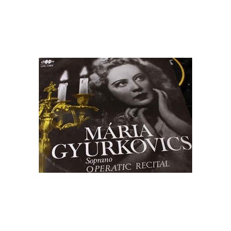 Gyurkovics ‎Mária – Operatic Recital|Qualiton ‎– LPX 11393