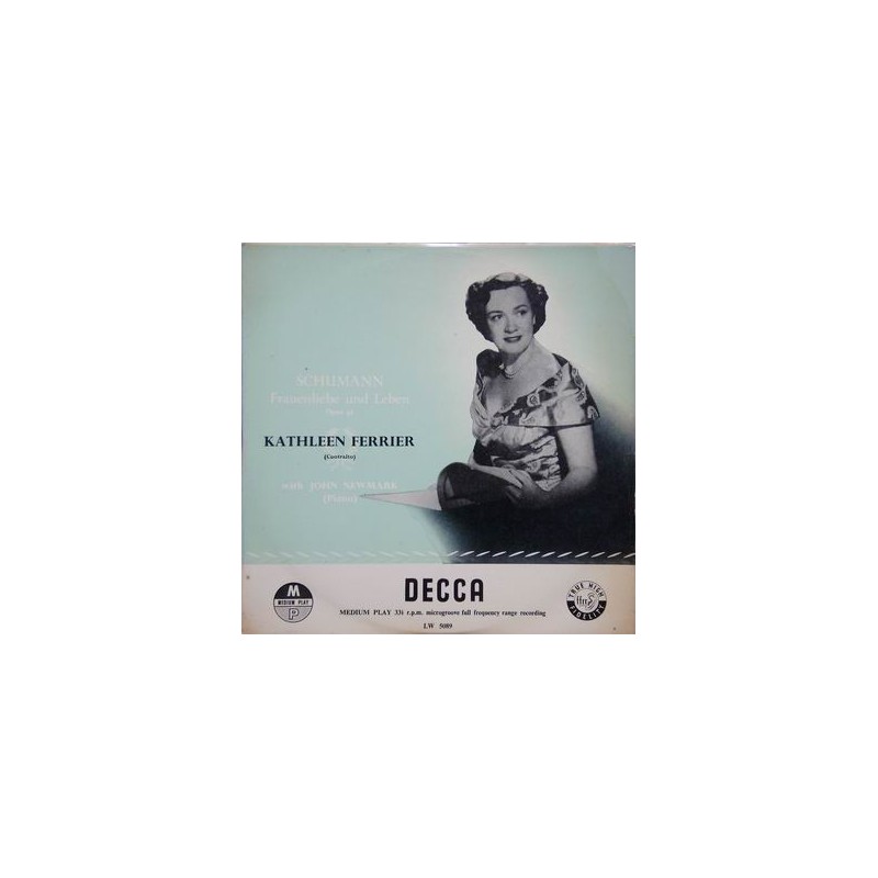 Ferrier Kathleen-Schumann ‎– Frauenliebe und Leben, Op. 42 John Newmark |Decca ‎– LW. 5089  10´´Record