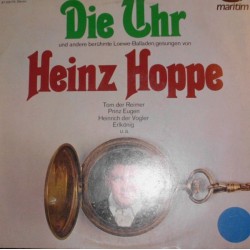 Hoppe ‎Heinz – Die Uhr und andere berühmte Carl Loewe - Balladen|1971    Maritim ‎– 47 018 FK