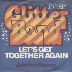 Glitter Band ‎The – Let's Get Together Again|1974      Bell Records ‎– 2008 289-Single