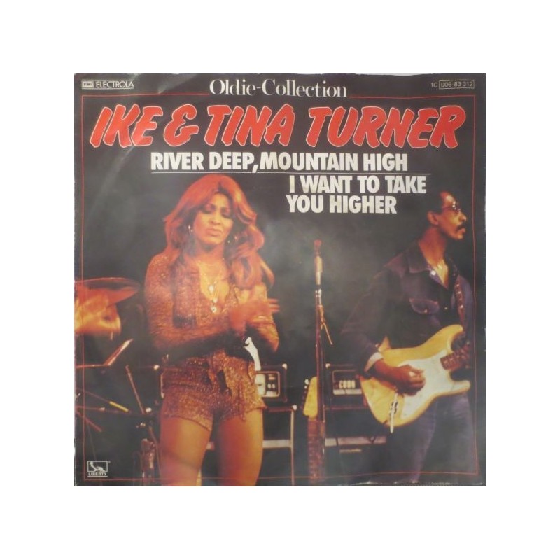 Turner Ike & Tina – River Deep - Mountain High / I Want To Take You Higher|1979 Liberty – 1C 006-83 312-Single Turner Ike & Tina – River Deep - Mountain High / I Want To Take You Higher|1979 Liberty – 1C 006-83 312-Single