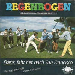 Regenbogen und das Zangtaler Quintett ‎– Franz, Fahr Net Nach San Francisco|1985    Atom – 883 036-7-Single
