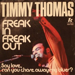 Thomas Timmy ‎– Freak In, Freak Out|1978        T.K. Records ‎– TKR 7505-Single