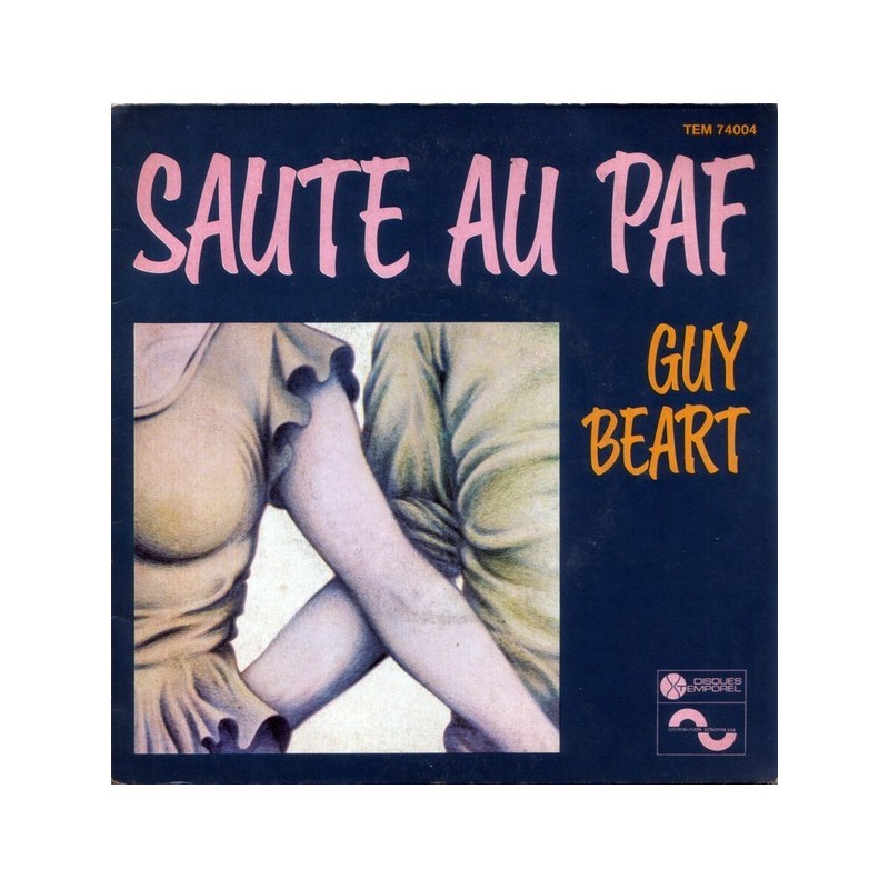 Beart  Guy ‎– Saute Au Paf|1974       Disques Temporel ‎– TEM 74004-Single
