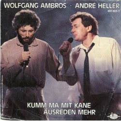 Ambros Wolfgang  / André Heller ‎– Kumm Ma Mit Kane Ausreden Mehr|1985   Atom‎– 881 803-7-Single