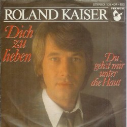Kaiser ‎Roland – Dich Zu Lieben|1981      Hansa ‎– 103 404-Single