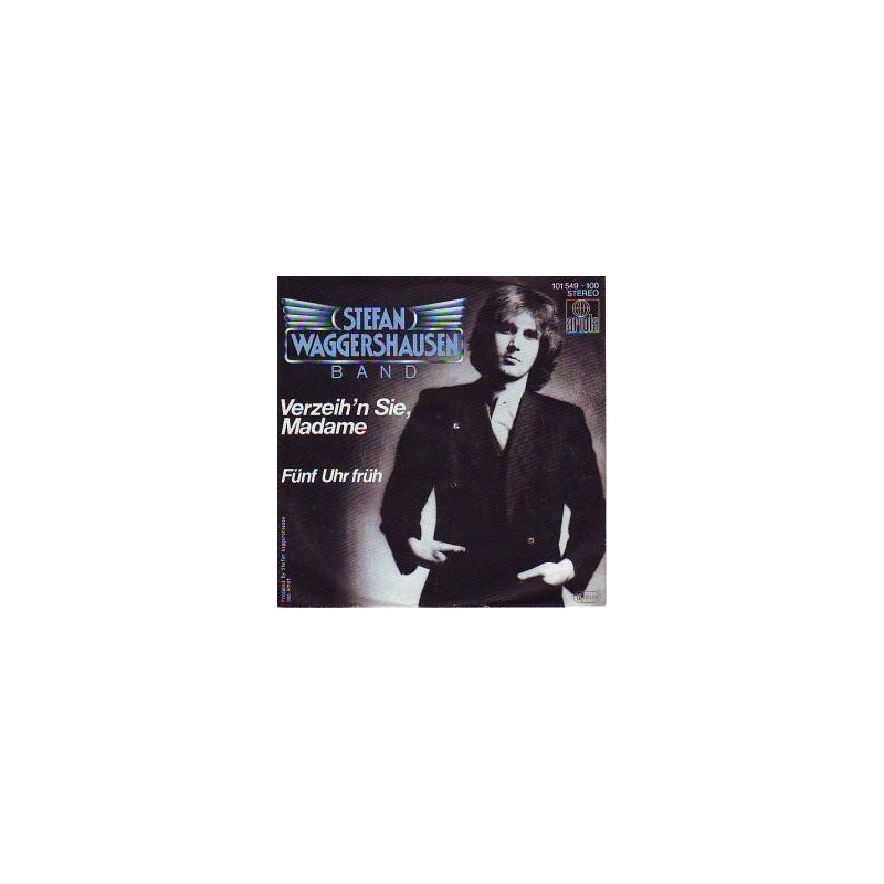 Waggershausen Stefan Band – Verzeih'n Sie, Madame|1980 Ariola – 101 549-Single Waggershausen Stefan Band – Verzeih'n Sie, Madame|1980 Ariola – 101 549-Single