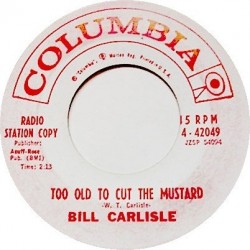 Carlisle  Bill  - Too Old To Cut The Mustard / Have A Drink On Me - Columbia - USA - 4-42049|Promo-Single