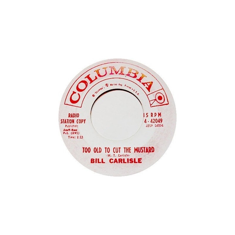 Carlisle Bill - Too Old To Cut The Mustard / Have A Drink On Me - Columbia - USA - 4-42049|Promo-Single Carlisle Bill - Too Old To Cut The Mustard / Have A Drink On Me - Columbia - USA - 4-42049|Promo-Single