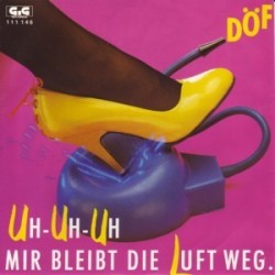 DÖF ‎– Uh-Uh-Uh Mir Bleibt Die Luft Weg|1984       GiG Records	GIG 111 146-Single