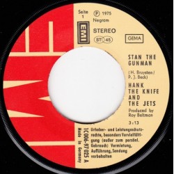 Hank The Knife And The Jets ‎– Stan The Gunman|1975      EMI ‎– 1C 006-97 025-Single