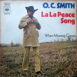 Smith  ‎O.C. – La La Peace Song / When Morning Comes|1974    CBS S 2738-Single