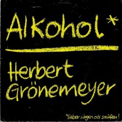 Grönemeyer Herbert ‎– Alkohol |1984       EMI ‎– 1C 006 14 6958 7-Single