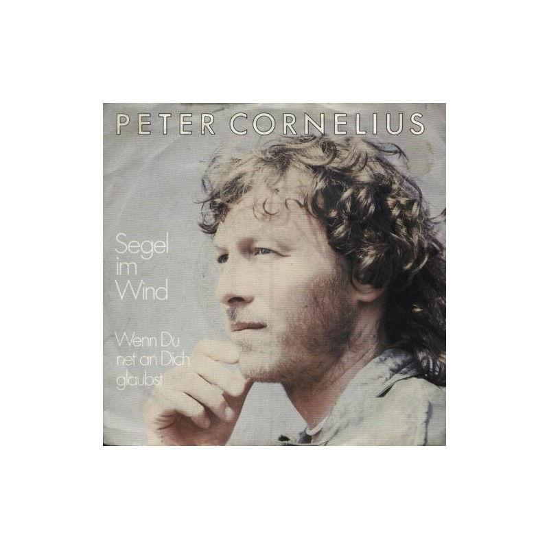 Cornelius Peter – Segel Im Wind|1985 Ariola – 107 060-Single Cornelius Peter – Segel Im Wind|1985 Ariola – 107 060-Single