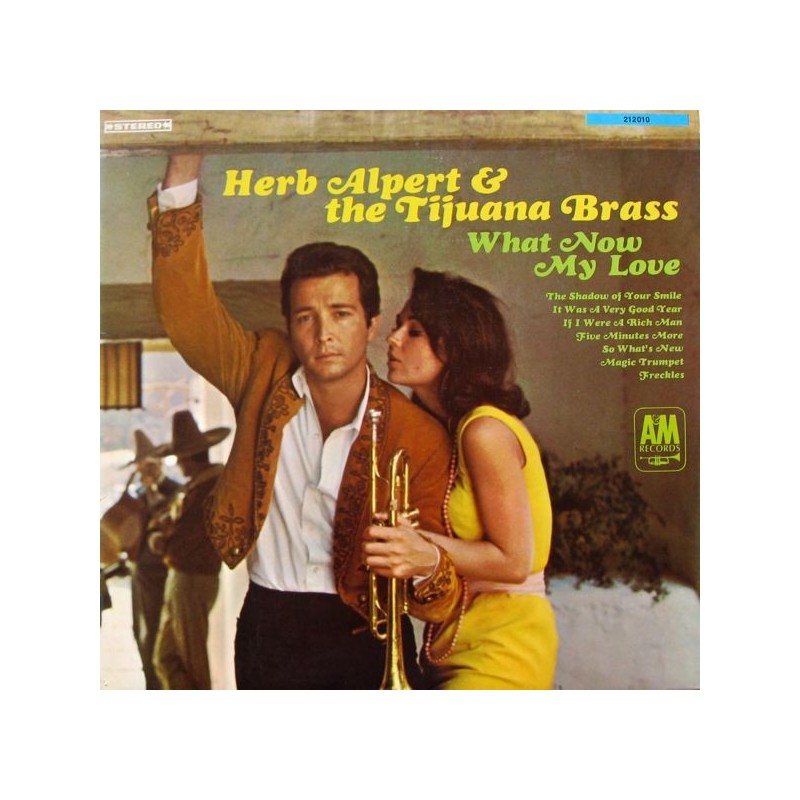 Alpert Herb & The Tijuana Brass ‎– What Now My Love|1966      A&M Records ‎– 212 010